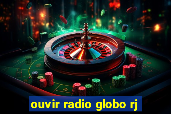 ouvir radio globo rj